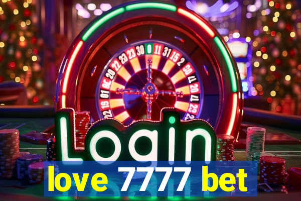 love 7777 bet